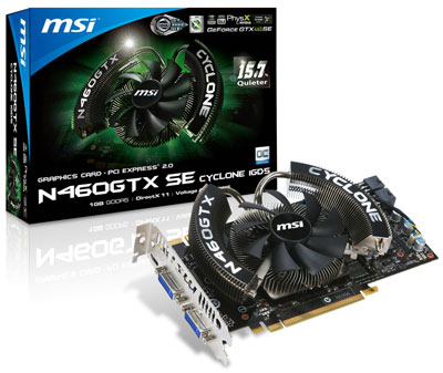 MSI GeForce GTX 460 SE Cyclone MSI GeForce GTX 460 SE Cyclone