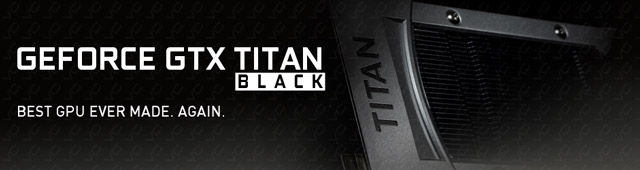 GeForce GTX Titan Black GeForce GTX Titan Black