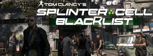 Tom Clancy’s Splinter Cell: Blacklist Tom Clancy’s Splinter Cell: Blacklist